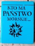 Edmund Kotarski • Kto ma państwo morskie