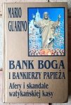 Mario Guarino • Bank boga i bankierzy papieża. Afery i skandale watykańskiej kasy 