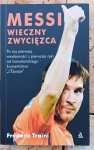 Frederic Traini • Messi. Wieczny zwycięzca