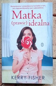 Kerry Fisher - Matka (prawie) idealna