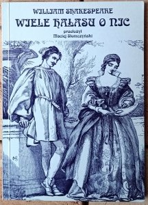 William Shakespeare • Wiele hałasu o nic | Maciej Słomczyński 
