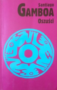 Santiago Gamboa • Oszuści