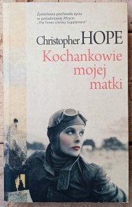 Christopher Hope • Kochankowie mojej matki