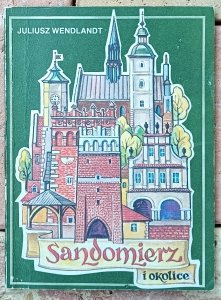 Juliusz Wendlandt • Sandomierz i okolice 
