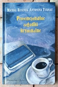Michał Rusinek • Prowincjonalne zagadki kryminalne