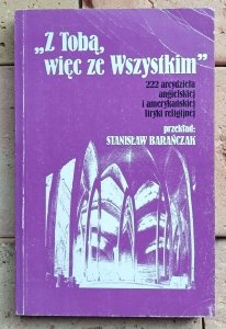 Stanisław Barańczak - Z Tobą więc ze Wszystkim | Blake, Frost, Dickinson