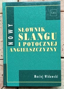 Maciej Widawski - Nowy słownik slangu i potocznej angielszczyzny