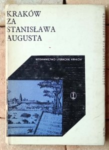 Izabela Kleszczowa • Kraków za Stanisława Augusta