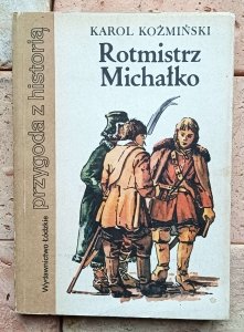 Karol Koźmiński - Rotmistrz Michałko 
