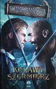 Tomasz Matera • Kulawy szermierz