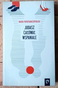 Maira Papathanasopoulou • Judasz całował wspaniale