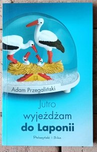Adam Przegaliński • Jutro wyjeżdżam do Laponii