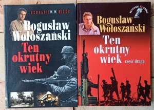 Bogusław Wołoszański • Ten okrutny wiek. 2 części