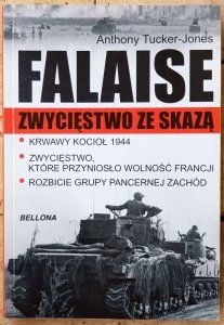 Anthony Tucker-Jones • Falaise zwycięstwo ze skazą