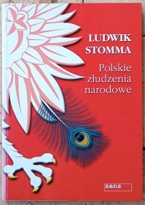 Ludwik Stomma • Polskie złudzenia narodowe 