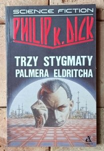 Philip K. Dick • Trzy stygmaty Palmera Eldritcha