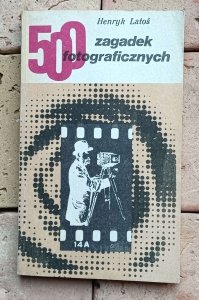 Henryk Latoś - 500 zagadek fotograficznych