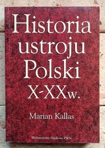 Marian Kallas • Historia ustroju Polski X-XX w.