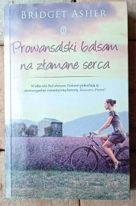 Bridget Asher • Prowansalski balsam na złamane serca