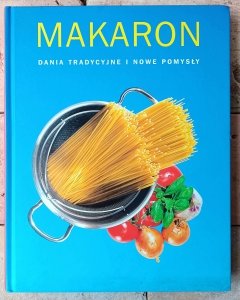 Makaron • Dania tradycyjne i nowe pomysły