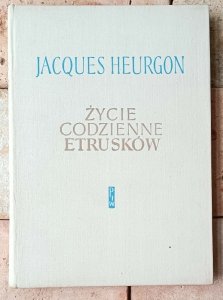 Jacques Heurgon • Życie codzienne Etrusków