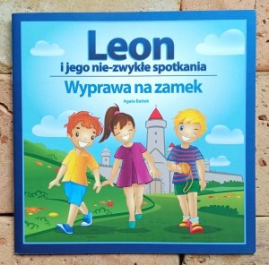 Agnieszka Battek - Leon i jego nie-zwykłe spotkania. Wyprawa na zamek