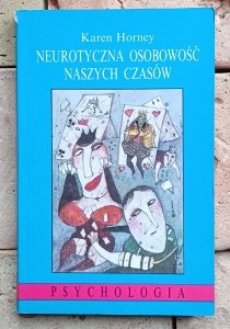 Karen Horney - Neurotyczna osobowość naszych czasów 