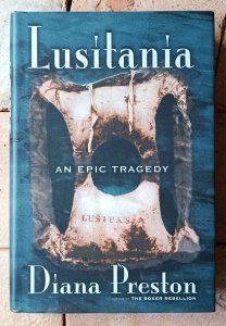 Diana Preston • Lusitania. An Epic Tragedy