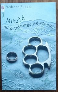 Vedrana Rudan • Miłość od ostatniego wejrzenia