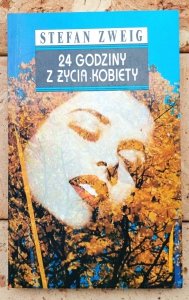 Stefan Zweig • 24 godziny z życia kobiety 