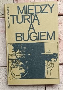 Mieczysław Sobotko - Między Turią a Bugiem