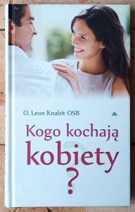 Leon Knabit • Kogo kochają kobiety?