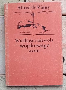 Alfred de Vigny - Wielkość i niewola wojskowego stanu | filozofia wojny