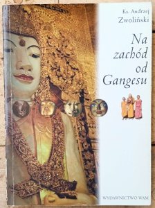 Andrzej Zwoliński • Na zachód od Gangesu [dedykacja autorska]