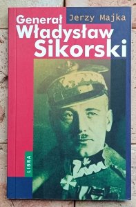 Jerzy Majka - Generał Władysław Sikorski