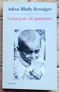 Adina Blandy Szwajger - I więcej nic nie pamiętam | getto warszawskie