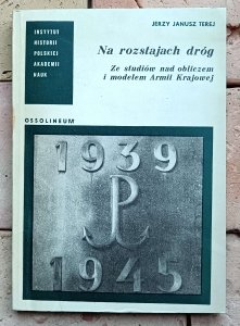 Jerzy Janusz Terej - Na rozstajach dróg | Ze studiów nad obliczem i modelem Armii Krajowej