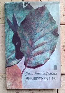 Juan Ramon Jimenez - Srebrzynek i ja 
