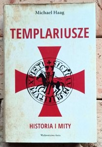 Michael Haag -Templariusze. Historia i mity