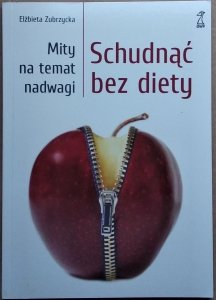 Elżbieta Zubrzycka • Schudnąć bez diety