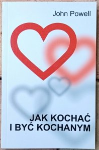  John Powell • Jak kochać i być kochanym
