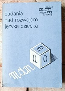 red. Magdalena Smoczyńska • Badania nad rozwojem języka dziecka. Wybór prac
