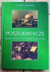 Daniel Boorstin - Poszukiwacze. Dzieje ludzkich poszukiwań sensu świata | Platon, Arystoteles, Machiavelli, Wolter, Marks, Toynbee, Bergson