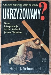 Hugh Schonfield • Ukrzyżowany?