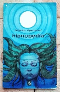 Zbigniew Opaczewski - Hipnopedia | Nauczanie o śnie naturalnym