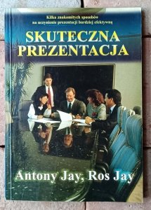 Antony Jay, Ros Jay • Skuteczna prezentacja