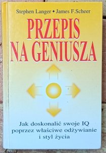 Stephen Langer, James Scheer • Przepis na geniusza. Jak doskonalić swoje IQ