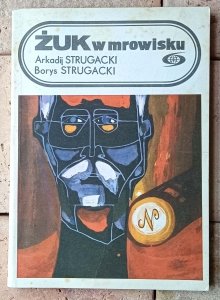 Arkadij Strugacki, Borys Strugacki • Żuk w mrowisku 