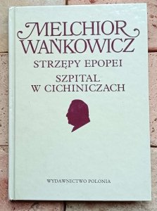 Melchior Wańkowicz - Szpital w Cichiniczach
