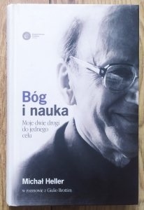 Michał Heller • Bóg i nauka. Moje dwie drogi do jednego celu